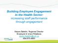 Building Employee Engagement in the Health Sector: increasing staff performance through engagement PowerPoint PPT Presentation