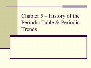 Chapter 5 History of the Periodic Table