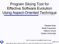Program Slicing Tool for Effective Software Evolution Using Aspect-Oriented Technique PowerPoint PPT Presentation