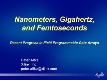 Nanometers, Gigahertz, and Femtoseconds Recent Progress in Field Programmable Gate Arrays
