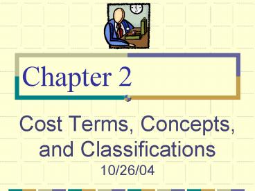 Cost Terms, Concepts, and Classifications 102604