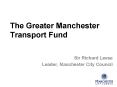 The Greater Manchester Transport Fund PowerPoint PPT Presentation