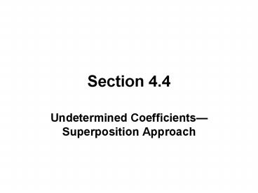 Undetermined Coefficients Superposition Approach
