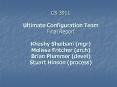 CS 3911 Ultimate Configuration Team Final Report Khashy Sheibani mgr Melissa Fritcher arch Brian Plu PowerPoint PPT Presentation