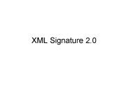 XML Signature 2.0 PowerPoint PPT Presentation