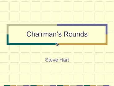 Chairmans Rounds