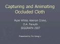 Capturing and Animating Occluded Cloth PowerPoint PPT Presentation