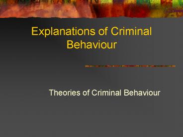 Explanations of Criminal Behaviour