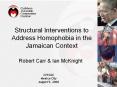 Structural Interventions to Address Homophobia in the Jamaican Context PowerPoint PPT Presentation