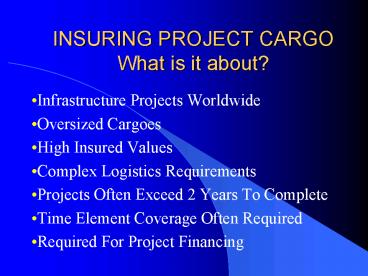 INSURING PROJECT CARGO What is it about