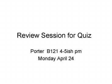 Review Session for Quiz