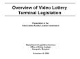 Overview of Video Lottery Terminal Legislation PowerPoint PPT Presentation