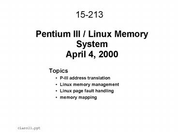 Pentium III Linux Memory System April 4, 2000