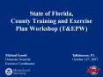 State of Florida, County Training and Exercise Plan Workshop (T PowerPoint PPT Presentation