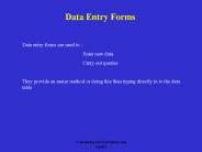 Data entry forms are used to :