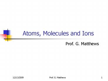 Atoms, Molecules and Ions