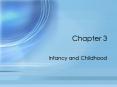 Infancy and Childhood PowerPoint PPT Presentation