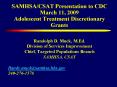 SAMHSACSAT Presentation to CDC March 11, 2009 Adolescent Treatment Discretionary Grants PowerPoint PPT Presentation