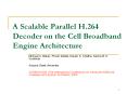 A%20Scalable%20Parallel%20H.264%20Decoder%20on%20the%20Cell%20Broadband%20Engine%20Architecture PowerPoint PPT Presentation