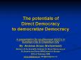 The potentials of Direct Democracy to democratize Democracy PowerPoint PPT Presentation