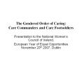 The Gendered Order of Caring: Care Commanders and Care Footsoldiers PowerPoint PPT Presentation