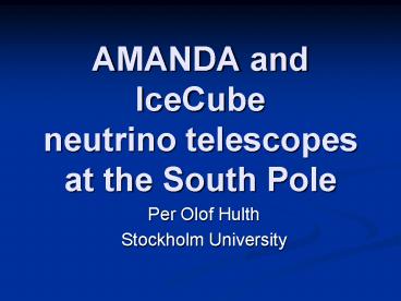 AMANDA and IceCube neutrino telescopes at the South Pole