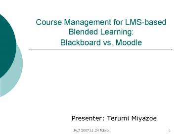 Course Management for LMSbased Blended Learning: Blackboard vs' Moodle