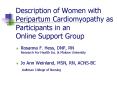 Description of Women with Peripartum Cardiomyopathy as Participants in an Online Support Group PowerPoint PPT Presentation