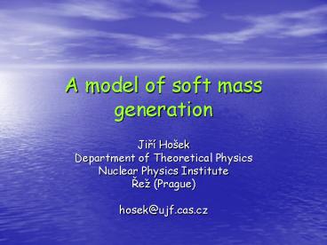A model of soft mass generation