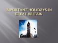 Important holidays in Great Britain PowerPoint PPT Presentation