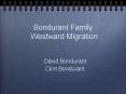 Bondurant Family Westward Migration PowerPoint PPT Presentation