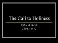 The Call to Holiness PowerPoint PPT Presentation