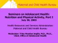 Seminars on Adolescent Health: Nutrition and Physical Activity, Part I July 30, 2003 PowerPoint PPT Presentation