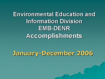 Environmental Education and Information Division EMB-DENR Accomplishments
