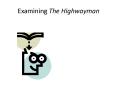 Examining The Highwayman PowerPoint PPT Presentation