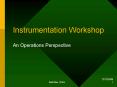 Instrumentation Workshop PowerPoint PPT Presentation