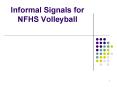 Informal Signals for NFHS Volleyball PowerPoint PPT Presentation