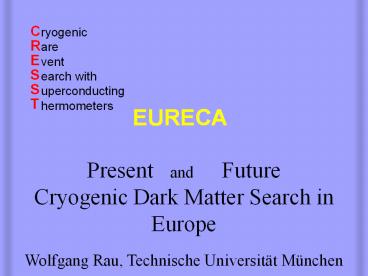 Present  and   Future  Cryogenic Dark Matter Search in Europe