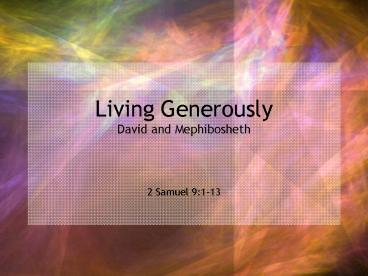 Living Generously David and Mephibosheth