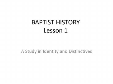 BAPTIST HISTORY Lesson 1