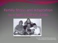 Family Stress and Adaptation to a Special Needs Child PowerPoint PPT Presentation