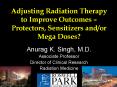 Adjusting Radiation Therapy to Improve Outcomes Protectors, Sensitizers andor Mega Doses PowerPoint PPT Presentation