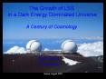 The Growth of LSS  in a Dark Energy Dominated Universe A Century of Cosmology PowerPoint PPT Presentation