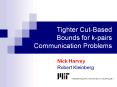 Tighter Cut-Based Bounds for k-pairs Communication Problems PowerPoint PPT Presentation