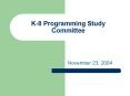 K8 Programming Study Committee PowerPoint PPT Presentation