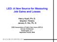 LED: A New Source for Measuring Job Gains and Losses Henry Hyatt, Ph' D' Stephen Tibbets Jeremy S' W PowerPoint PPT Presentation