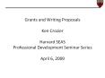 Grants and Writing Proposals Ken Crozier Harvard SEAS Professional Development Seminar Series  April 6, 2009 PowerPoint PPT Presentation
