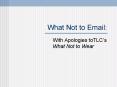What Not to Email: PowerPoint PPT Presentation