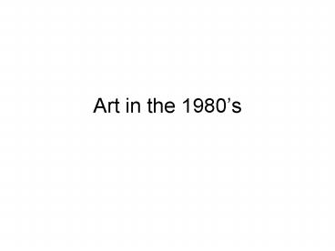 Art in the 1980s