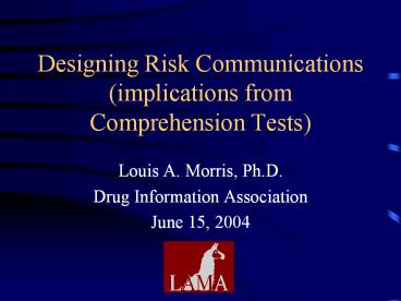 Designing Risk Communications (implications from Comprehension Tests)